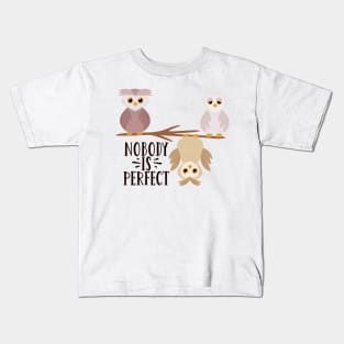 Nobody is Perfect Be Different Be Kind Funny owl Gift Kids T-Shirt